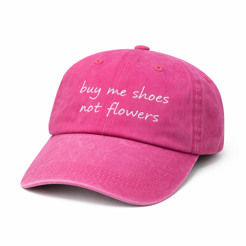 Gorra “BUY ME SHOES NOT FLOWERS”